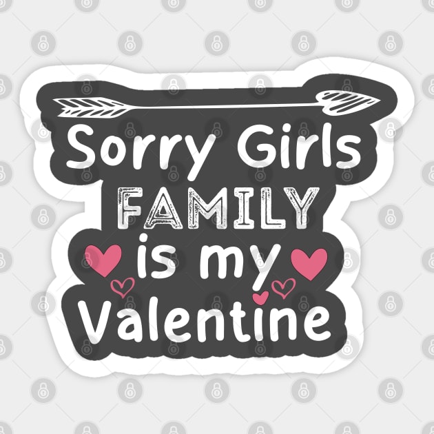 sorry girls Family is my  valentine Sticker by boufart